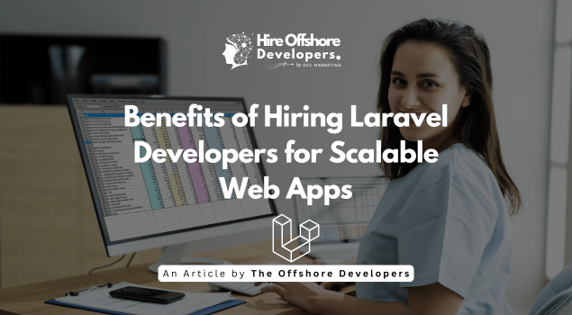 Benefits of Hiring Laravel Developers for Scalable Web Apps