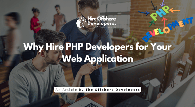 Why Hire PHP Developers for Your Web Application