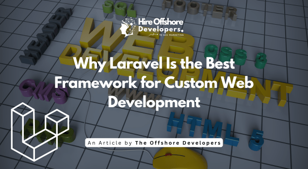 Why Laravel Is the Best Framework for Custom Web Development