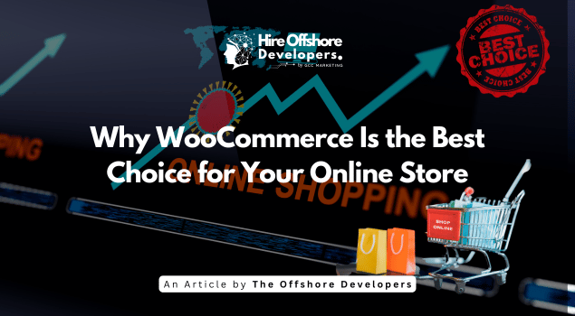 Why WooCommerce Is the Best Choice for Your Online Store