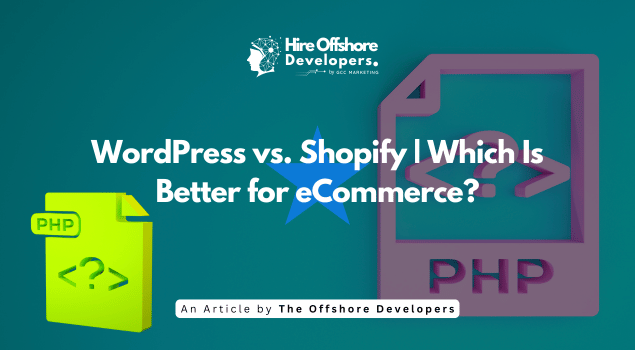 WordPress vs. Shopify | Which Is Better for eCommerce?