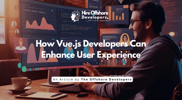 How Vue.js Developers Can Enhance User Experience
