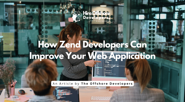 How Zend Developers Can Improve Your Web Application