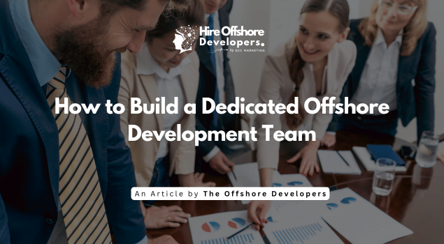 How to Build a Dedicated Offshore Development Team