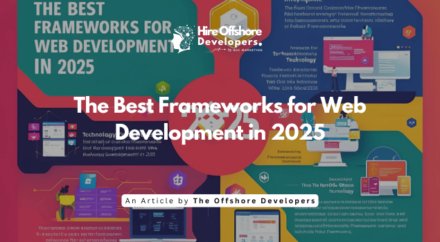 The Best Frameworks for Web Development in 2025