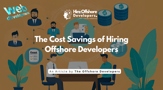 The Cost Savings of Hiring Offshore Developers