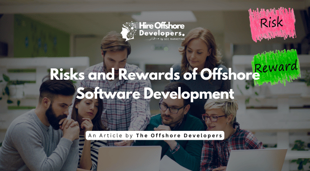 Risks and Rewards of Offshore Software Development