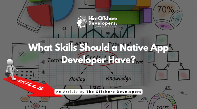 What Skills Should a Native App Developer Have?