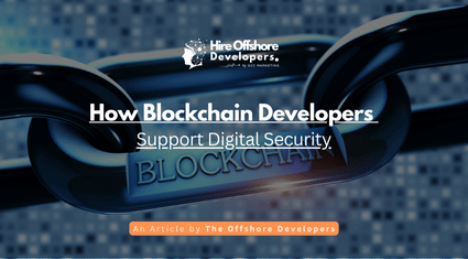 How Blockchain Developers Support Digital Security