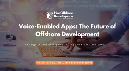 Voice-Enabled Apps: The Future of Offshore Development