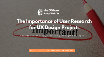 The Importance of User Research for UX Design Projects