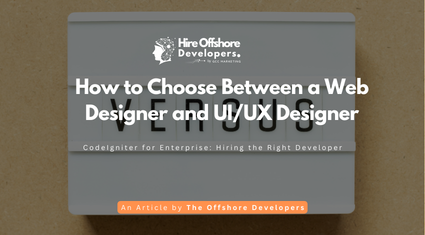 How to Choose Between a Web Designer and UI/UX Designer