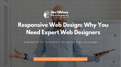 Responsive Web Design: Why You Need Expert Web Designers