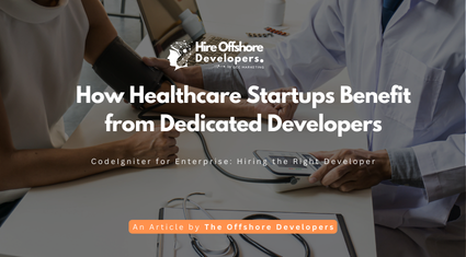 How Healthcare Startups Benefit from Dedicated Developers