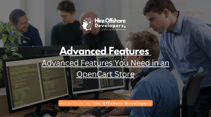 Advanced Features You Need in an OpenCart Store
