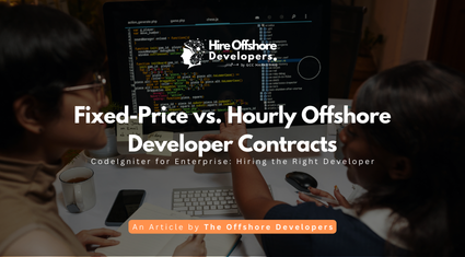 Fixed-Price vs. Hourly Offshore Developer Contracts