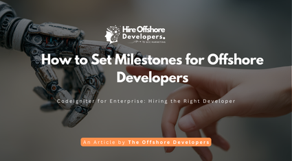 How to Set Milestones for Offshore Developers