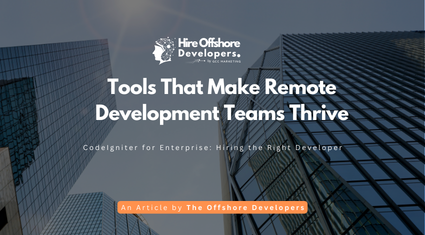 Tools That Make Remote Development Teams Thrive