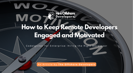 How to Keep Remote Developers Engaged and Motivated
