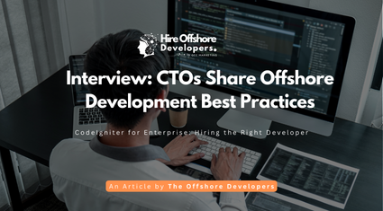 Interview: CTOs Share Offshore Development Best Practices