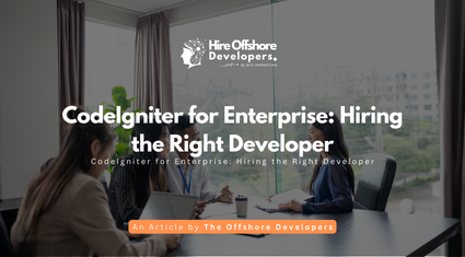 CodeIgniter for Enterprise: Hiring the Right Developer