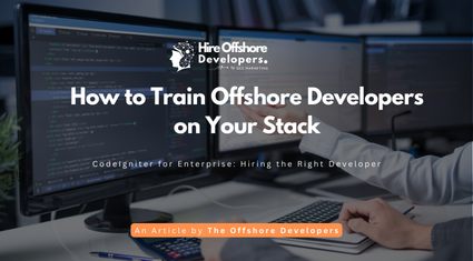 How to Train Offshore Developers on Your Stack
