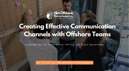 Creating Effective Communication Channels with Offshore Teams