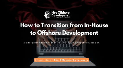 How to Transition from In-House to Offshore Development