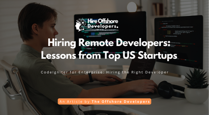 Hiring Remote Developers: Lessons from Top US Startups