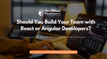 Should You Build Your Team with React or Angular Developers?