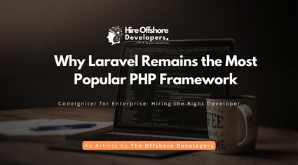 Why Laravel Remains the Most Popular PHP Framework