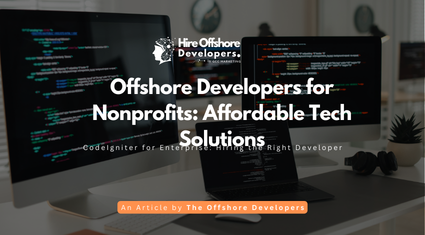 Offshore Developers for Nonprofits: Affordable Tech Solutions