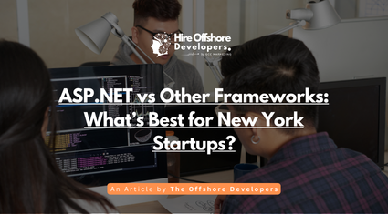ASP.NET vs Other Frameworks: What’s Best for New York Startups?